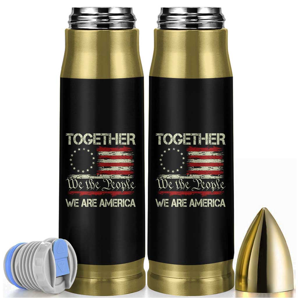 Together We Are America Betsy Ross Patriotic Flag Bullet Tumbler We The People Unity and Freedom Bunny Inspirational Quote TS02 Black Print Your Wear