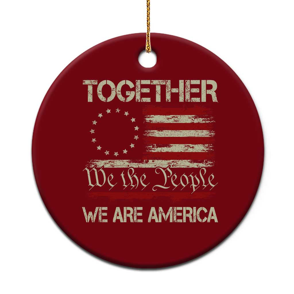 Together We Are America Betsy Ross Patriotic Flag Ceramic Ornament We The People Unity and Freedom Bunny Inspirational Quote TS02 1pc Red Print Your Wear