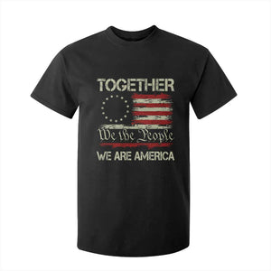 Together We Are America Betsy Ross Patriotic Flag T Shirt For Kid We The People Unity and Freedom Bunny Inspirational Quote TS02 Black Print Your Wear