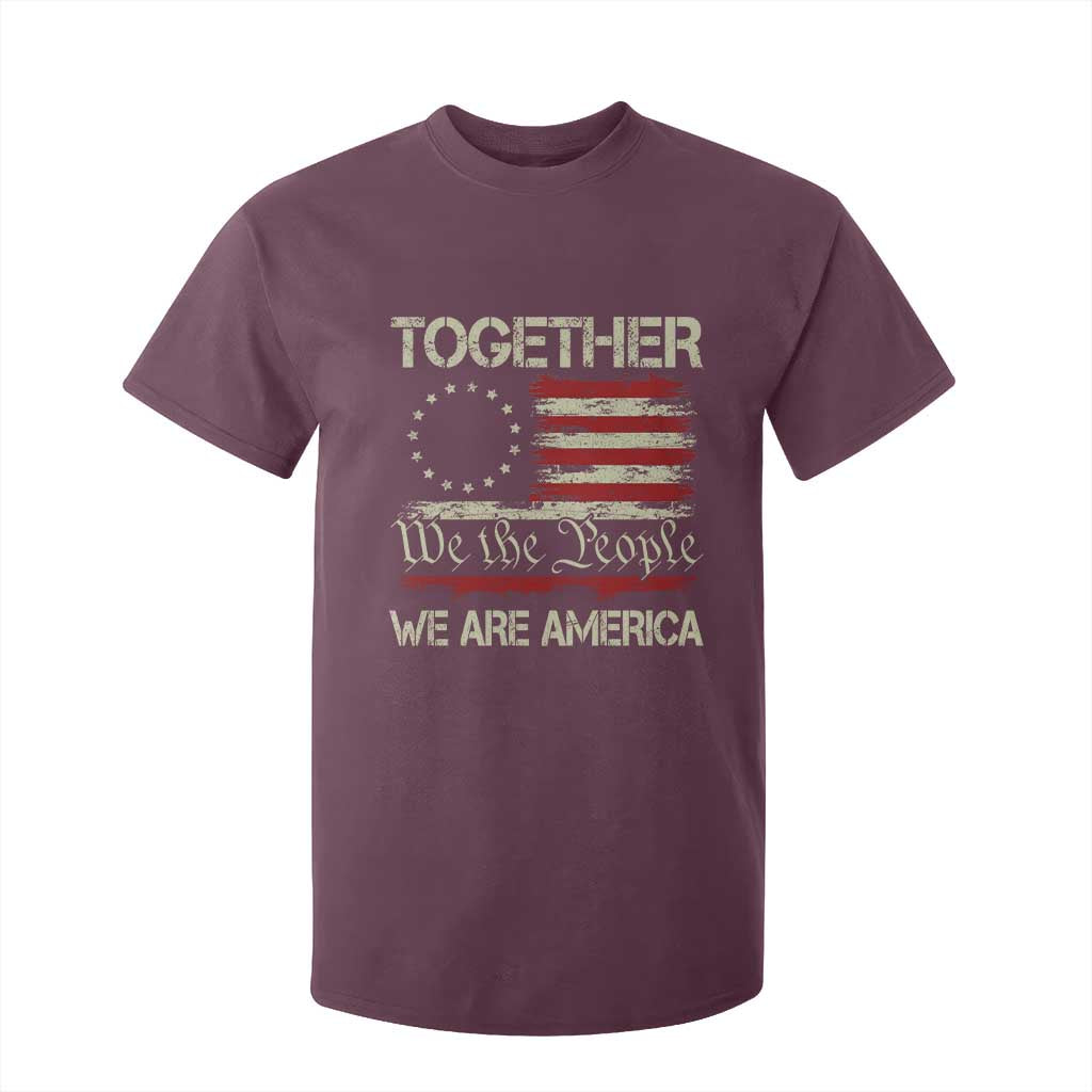 Together We Are America Betsy Ross Patriotic Flag T Shirt For Kid We The People Unity and Freedom Bunny Inspirational Quote TS02 Maroon Print Your Wear