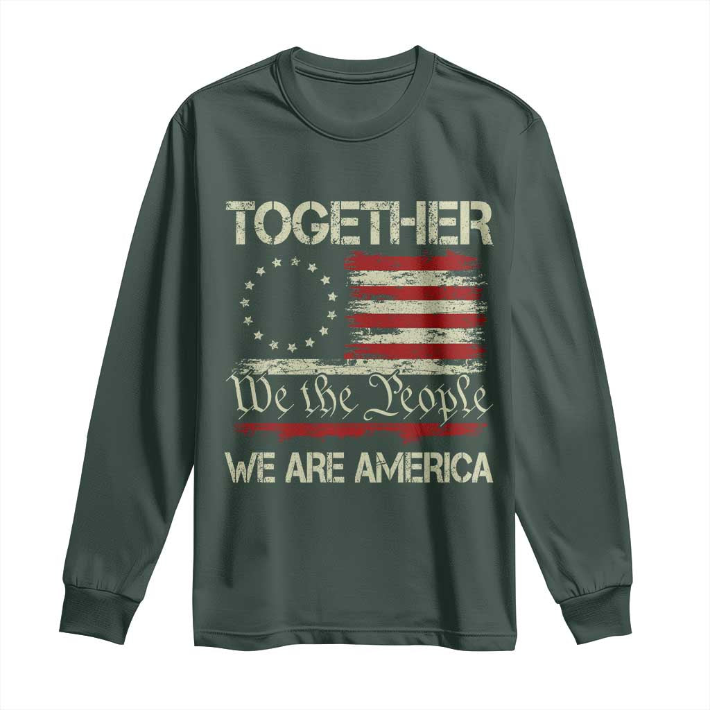 Together We Are America Betsy Ross Patriotic Flag Long Sleeve Shirt We The People Unity and Freedom Bunny Inspirational Quote TS02 Dark Forest Green Print Your Wear
