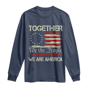 Together We Are America Betsy Ross Patriotic Flag Long Sleeve Shirt We The People Unity and Freedom Bunny Inspirational Quote TS02 Navy Print Your Wear