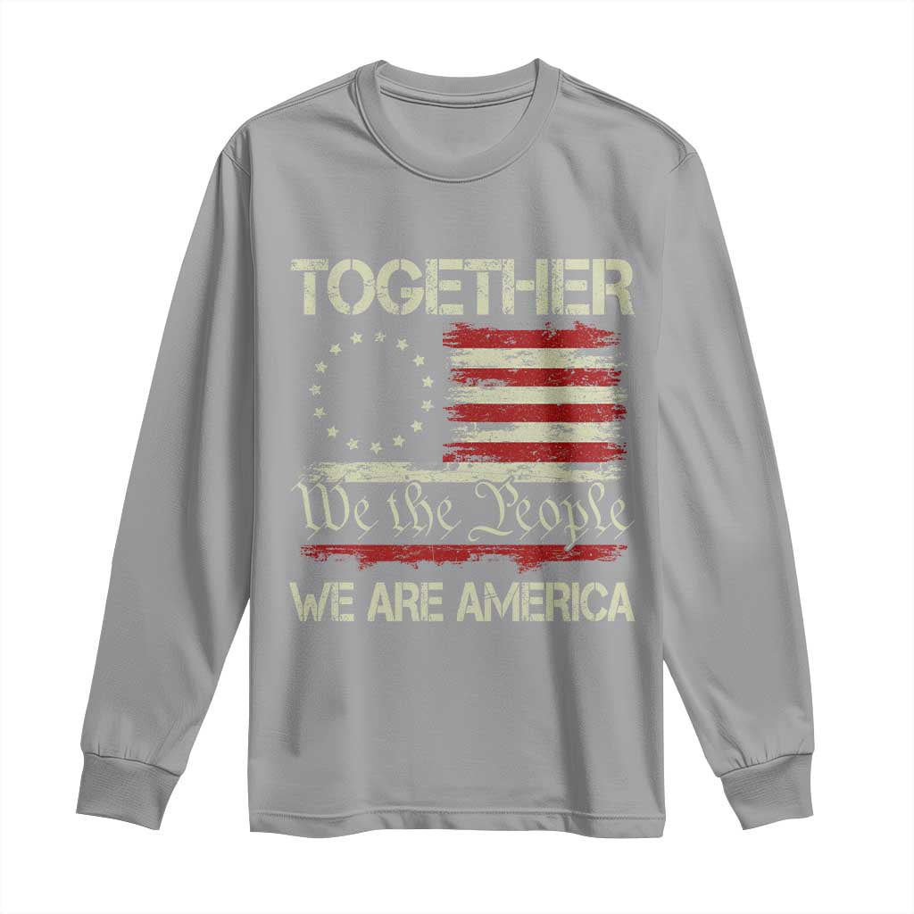 Together We Are America Betsy Ross Patriotic Flag Long Sleeve Shirt We The People Unity and Freedom Bunny Inspirational Quote TS02 Sport Gray Print Your Wear
