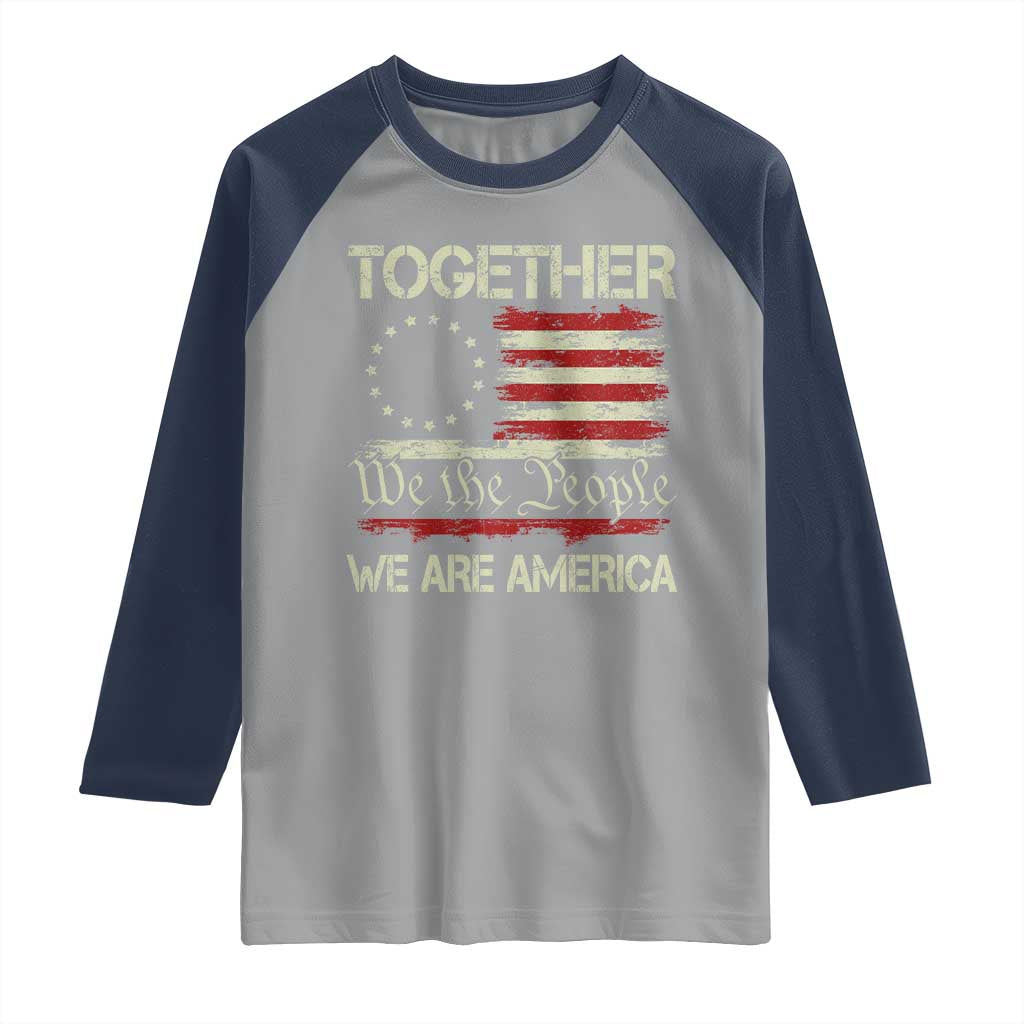 Together We Are America Betsy Ross Patriotic Flag Raglan Shirt We The People Unity and Freedom Bunny Inspirational Quote TS02 Sport Gray Navy Print Your Wear