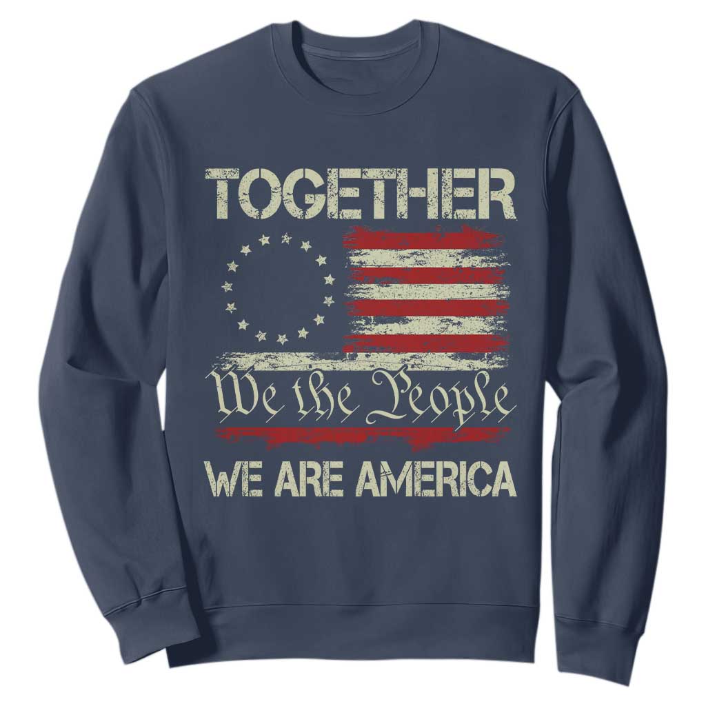 Together We Are America Betsy Ross Patriotic Flag Sweatshirt We The People Unity and Freedom Bunny Inspirational Quote TS02 Navy Print Your Wear
