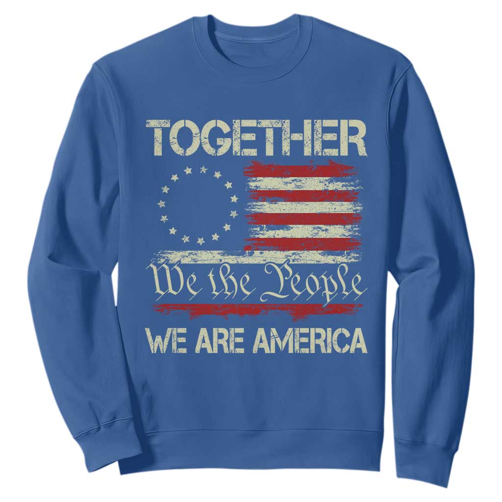 Together We Are America Betsy Ross Patriotic Flag Sweatshirt We The People Unity and Freedom Bunny Inspirational Quote TS02 Royal Blue Print Your Wear