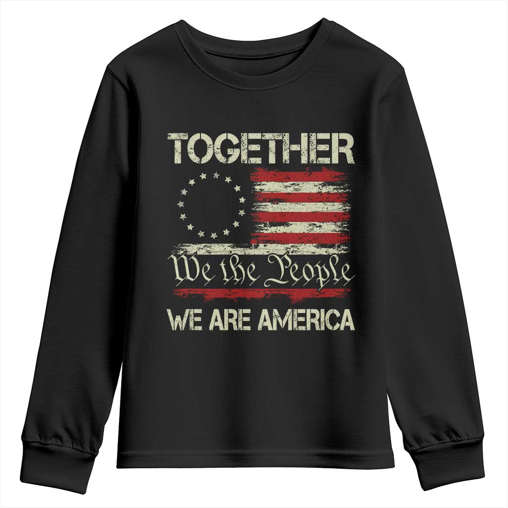 Together We Are America Betsy Ross Patriotic Flag Youth Sweatshirt We The People Unity and Freedom Bunny Inspirational Quote TS02 Black Print Your Wear