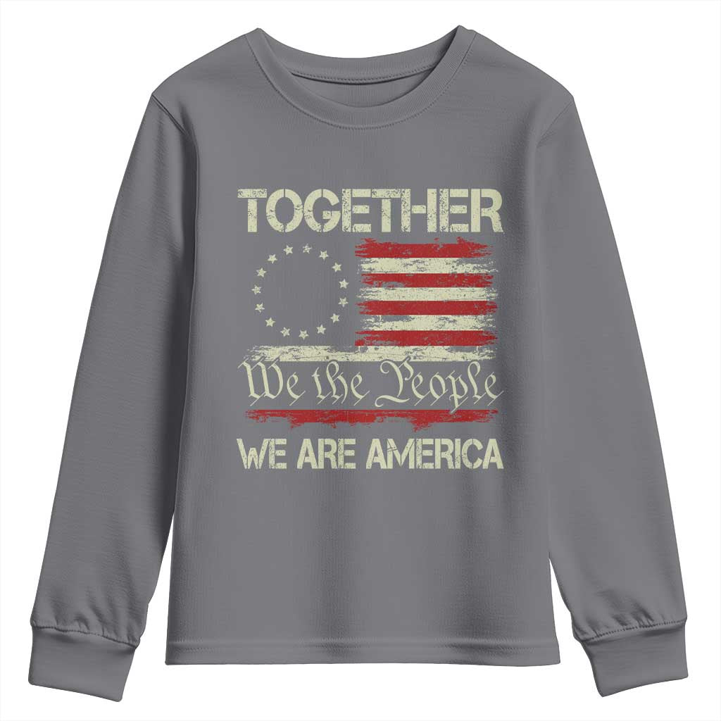 Together We Are America Betsy Ross Patriotic Flag Youth Sweatshirt We The People Unity and Freedom Bunny Inspirational Quote TS02 Charcoal Print Your Wear