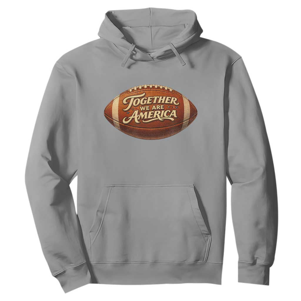 Together We Are America Hoodie Bold Statement Unity Bunny Inspirational Quote TS02 Sport Gray Print Your Wear