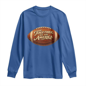 Together We Are America Long Sleeve Shirt Bold Statement Unity Bunny Inspirational Quote TS02 Royal Blue Print Your Wear