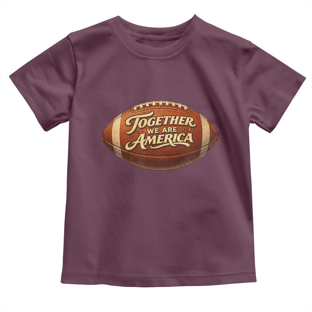 Together We Are America Toddler T Shirt Bold Statement Unity Bunny Inspirational Quote TS02 Maroon Print Your Wear