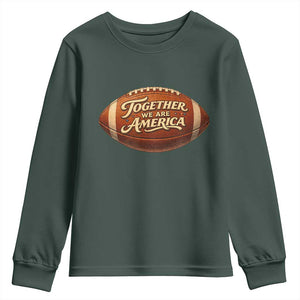 Together We Are America Youth Sweatshirt Bold Statement Unity Bunny Inspirational Quote TS02 Dark Forest Green Print Your Wear