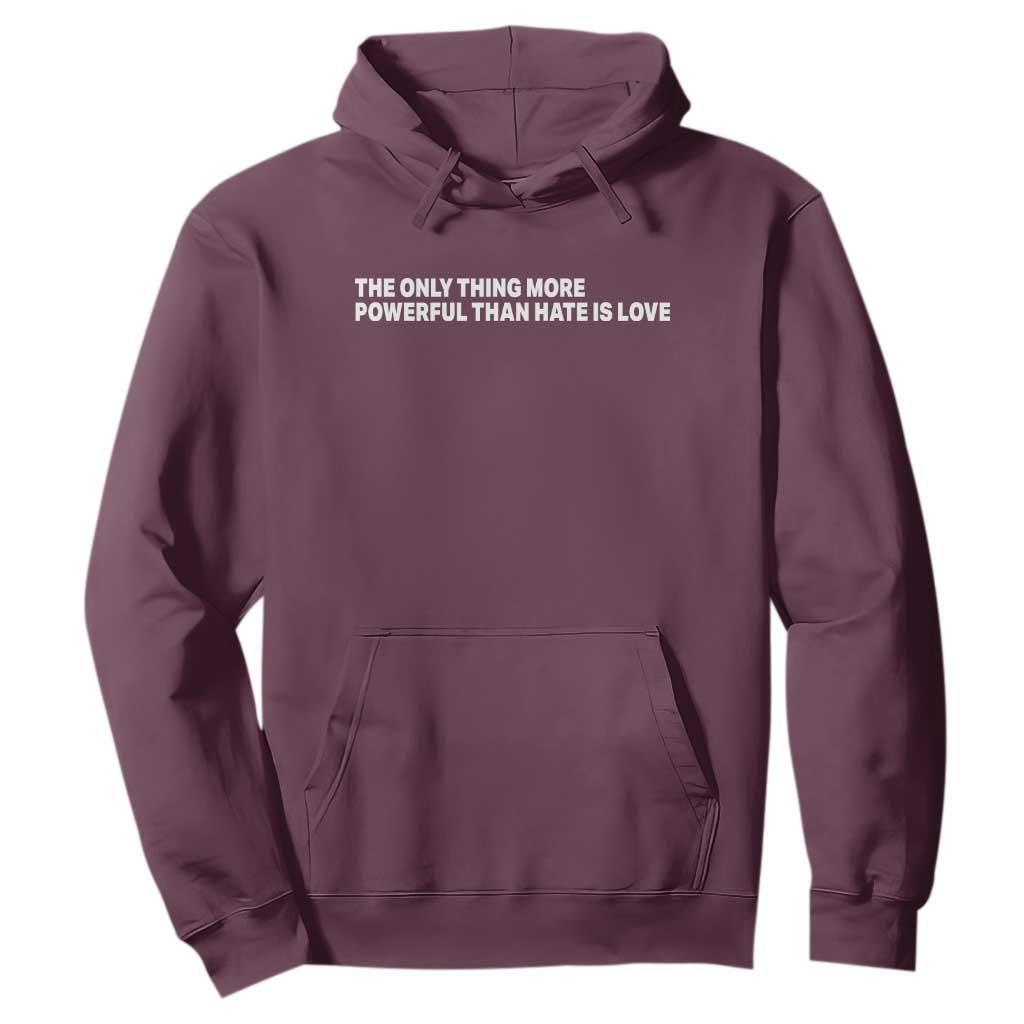 The Only Thing More Powerful Than Hate Is Love Cute Bunny Hoodie Retro Rabbit Kindness Inspirational Quote TS02 Maroon Print Your Wear