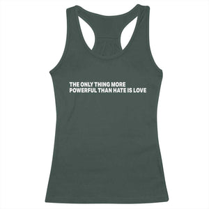 The Only Thing More Powerful Than Hate Is Love Cute Bunny Racerback Tank Top Retro Rabbit Kindness Inspirational Quote TS02 Dark Forest Green Print Your Wear