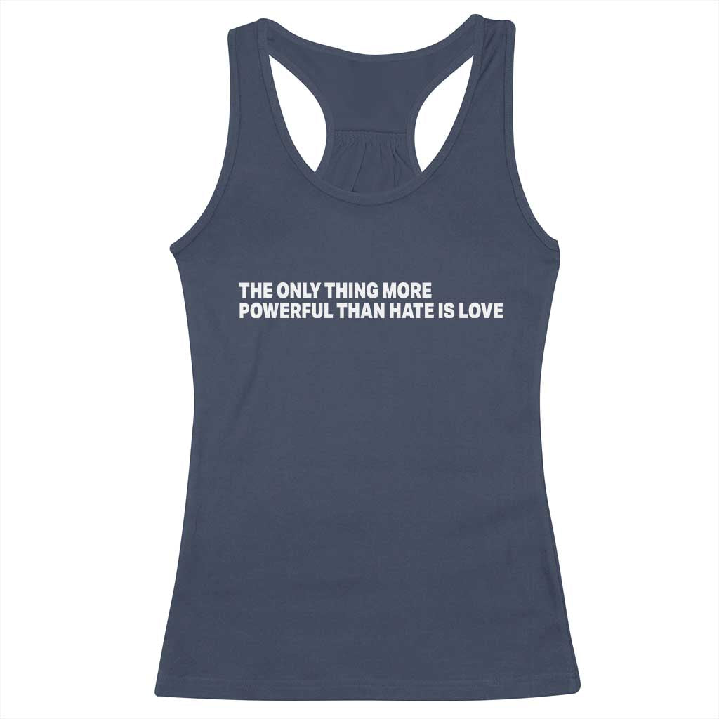 The Only Thing More Powerful Than Hate Is Love Cute Bunny Racerback Tank Top Retro Rabbit Kindness Inspirational Quote TS02 Navy Print Your Wear