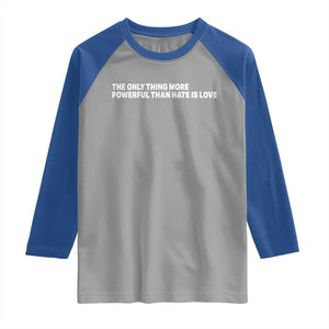 The Only Thing More Powerful Than Hate Is Love Cute Bunny Raglan Shirt Retro Rabbit Kindness Inspirational Quote TS02 Sport Gray Royal Print Your Wear