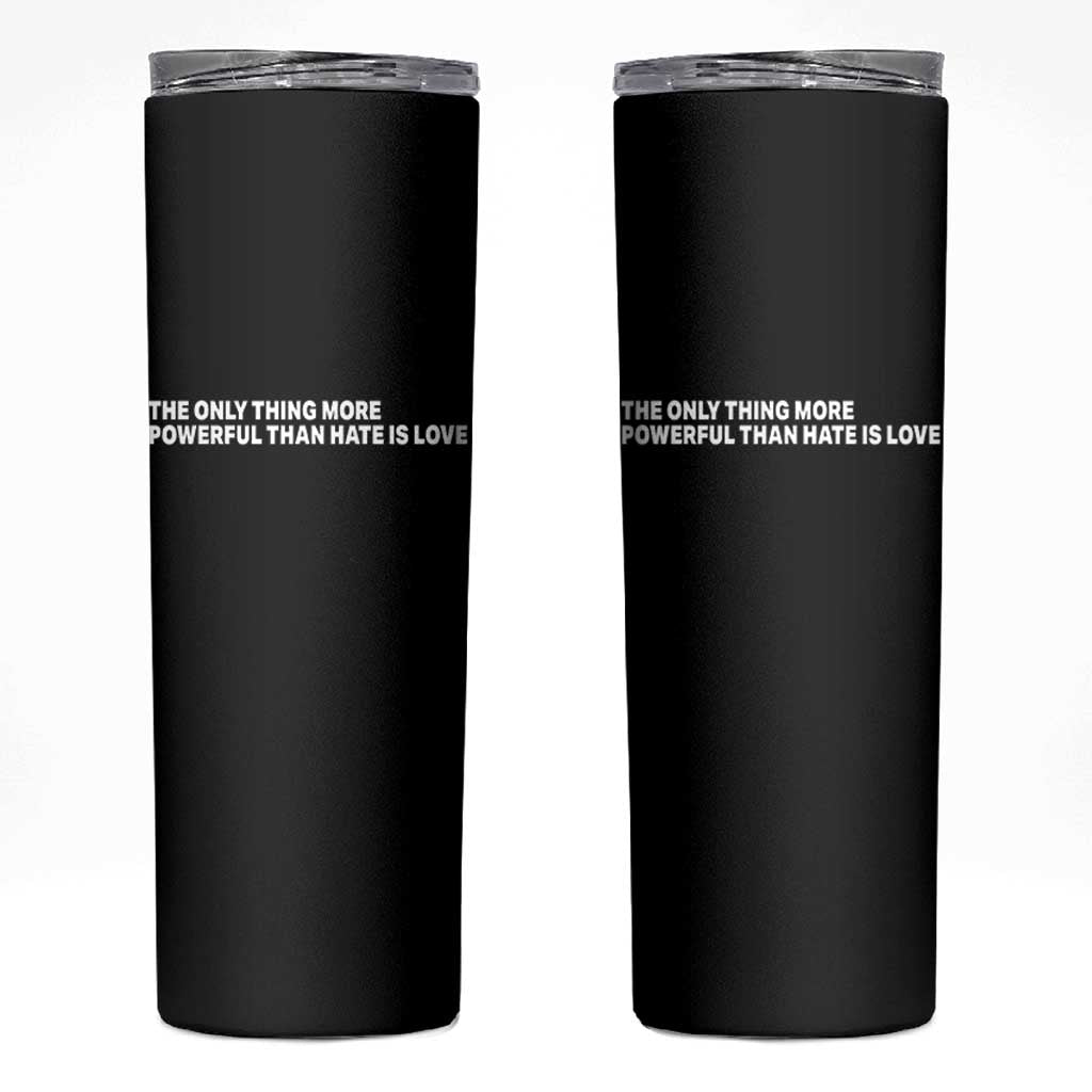 The Only Thing More Powerful Than Hate Is Love Cute Bunny Skinny Tumbler Retro Rabbit Kindness Inspirational Quote TS02 Black Print Your Wear