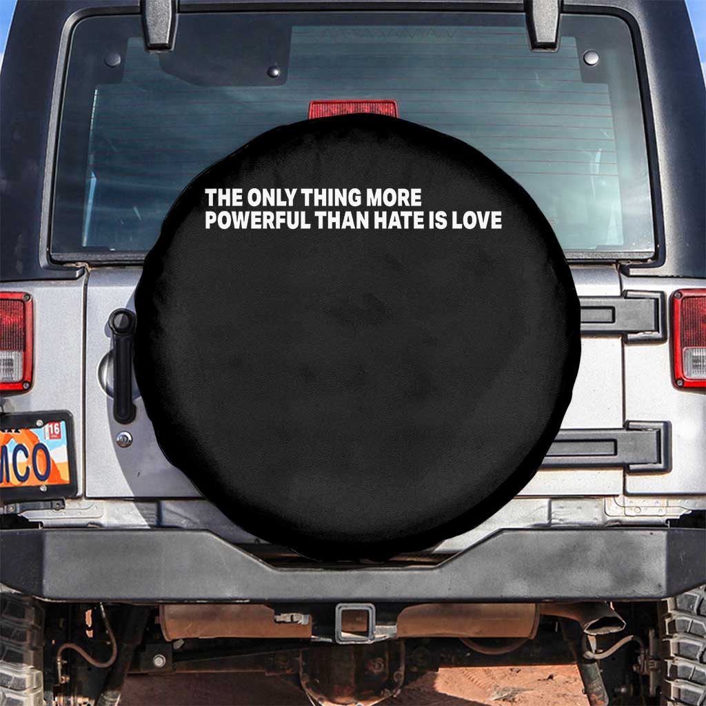 The Only Thing More Powerful Than Hate Is Love Cute Bunny Spare Tire Cover Retro Rabbit Kindness Inspirational Quote TS02 No hole Black Print Your Wear