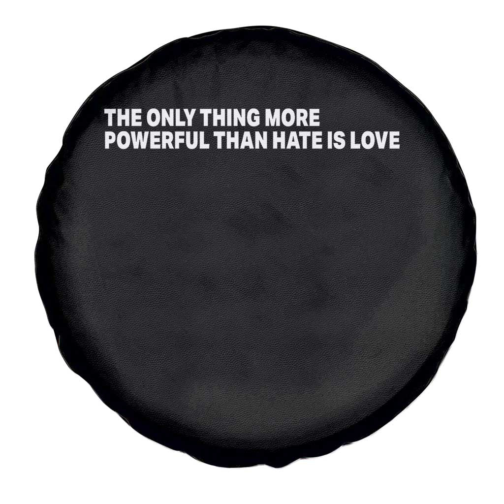 The Only Thing More Powerful Than Hate Is Love Cute Bunny Spare Tire Cover Retro Rabbit Kindness Inspirational Quote TS02 Print Your Wear