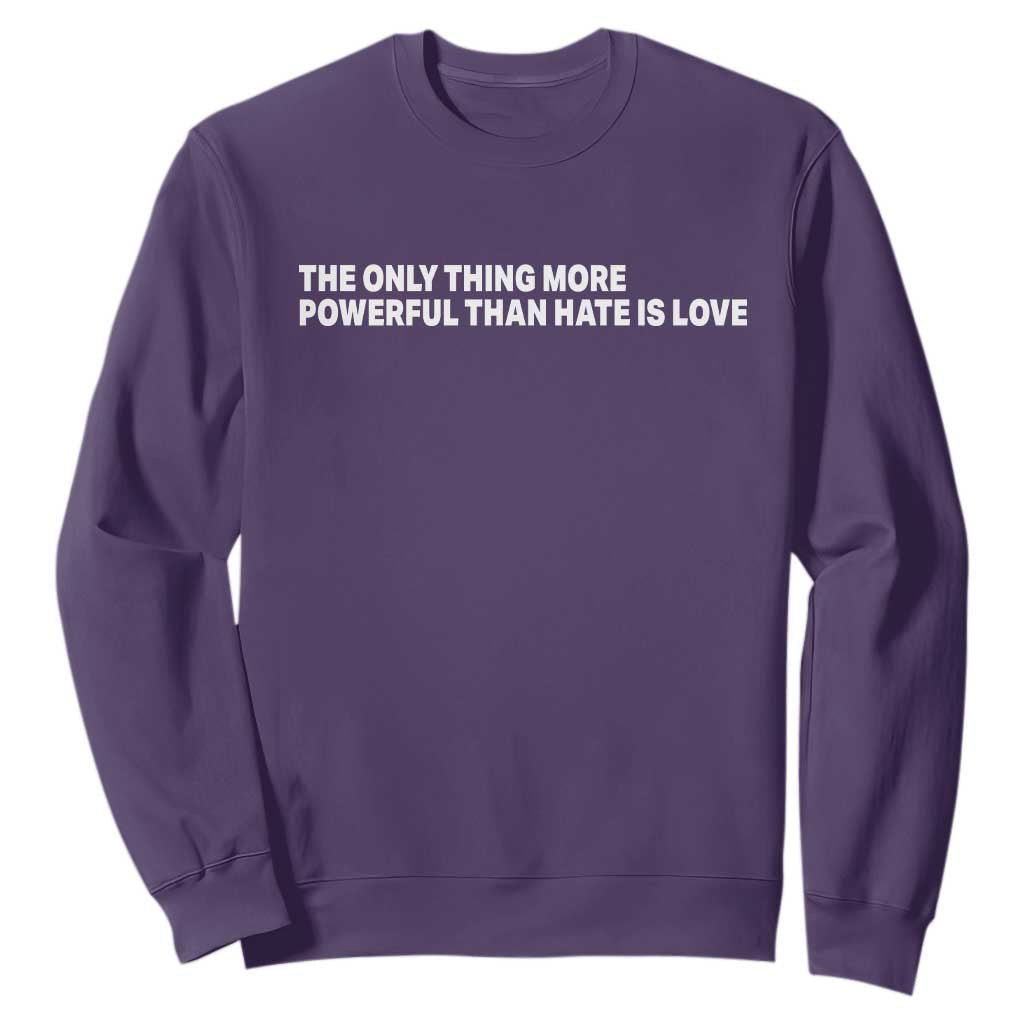 The Only Thing More Powerful Than Hate Is Love Cute Bunny Sweatshirt Retro Rabbit Kindness Inspirational Quote TS02 Purple Print Your Wear