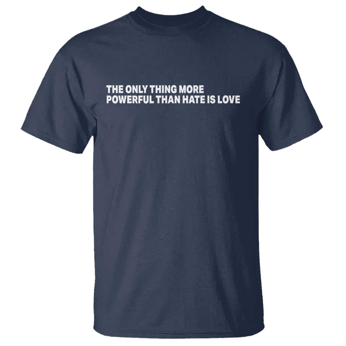 The Only Thing More Powerful Than Hate Is Love Cute Bunny T Shirt Retro Rabbit Kindness Inspirational Quote TS02 Navy Print Your Wear