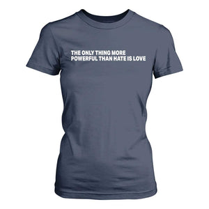 The Only Thing More Powerful Than Hate Is Love Cute Bunny T Shirt For Women Retro Rabbit Kindness Inspirational Quote TS02 Navy Print Your Wear