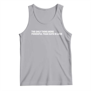 The Only Thing More Powerful Than Hate Is Love Cute Bunny Tank Top Retro Rabbit Kindness Inspirational Quote TS02 Athletic Heather Print Your Wear