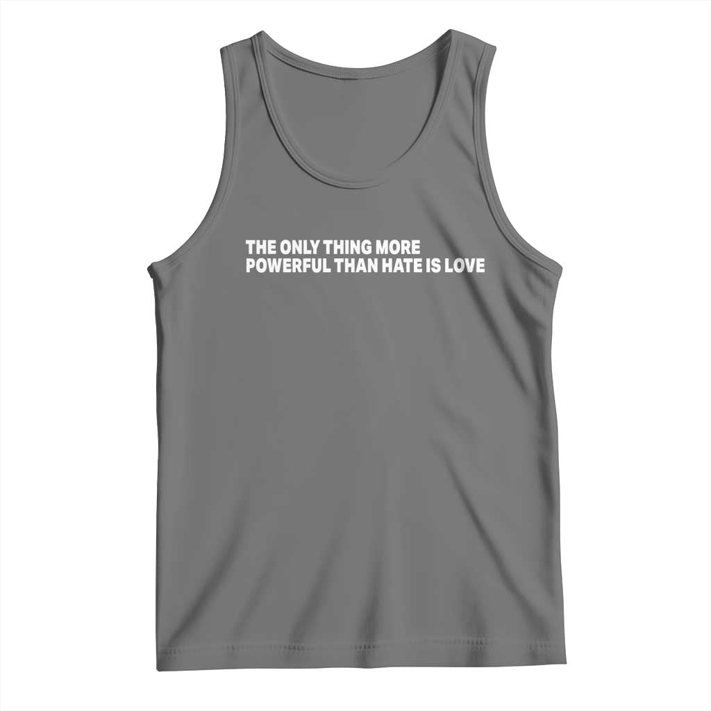 The Only Thing More Powerful Than Hate Is Love Cute Bunny Tank Top Retro Rabbit Kindness Inspirational Quote TS02 Black Heather Print Your Wear