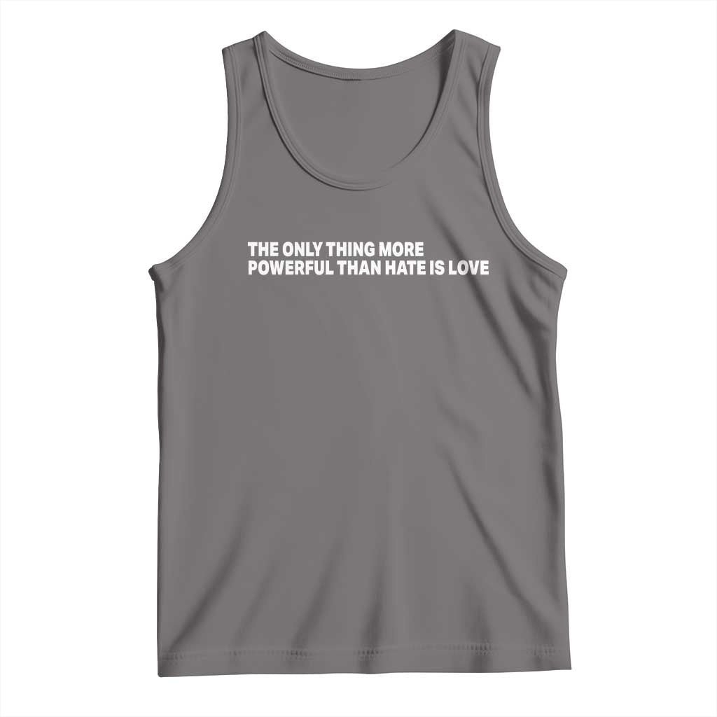 The Only Thing More Powerful Than Hate Is Love Cute Bunny Tank Top Retro Rabbit Kindness Inspirational Quote TS02 Deep Heather Print Your Wear