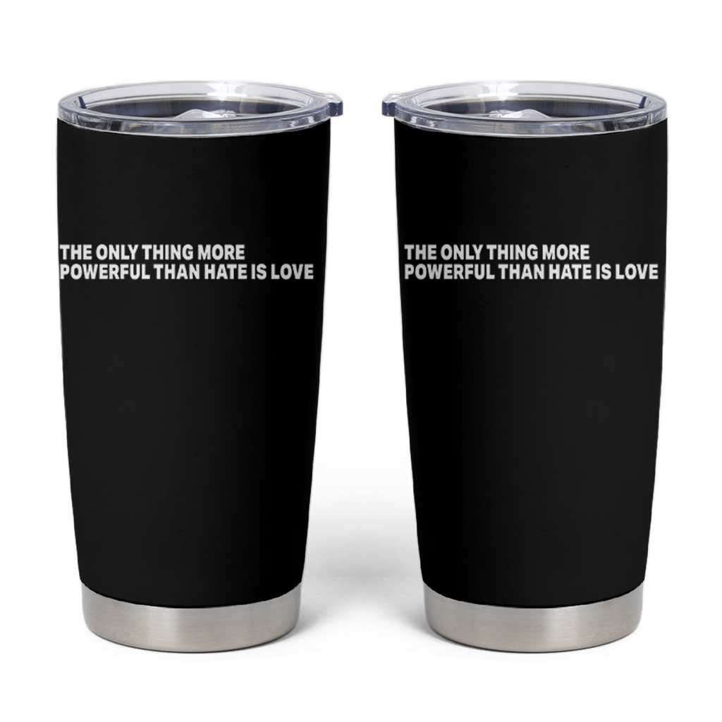 The Only Thing More Powerful Than Hate Is Love Cute Bunny Tumbler Cup Retro Rabbit Kindness Inspirational Quote TS02 Black Print Your Wear