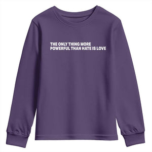 The Only Thing More Powerful Than Hate Is Love Cute Bunny Youth Sweatshirt Retro Rabbit Kindness Inspirational Quote TS02 Purple Print Your Wear