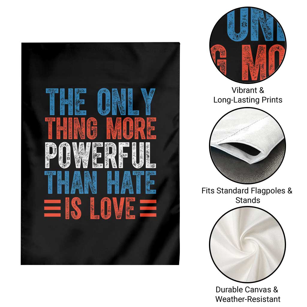 The Only Thing More Powerful Than Hate Is Love Garden Flag Bold Red White and Blue Bunny Inspirational Quote TS02 Print Your Wear