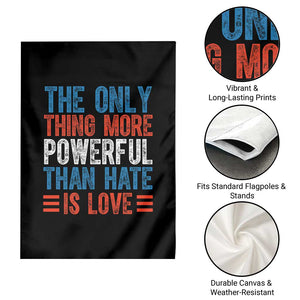 The Only Thing More Powerful Than Hate Is Love Garden Flag Bold Red White and Blue Bunny Inspirational Quote TS02 Print Your Wear