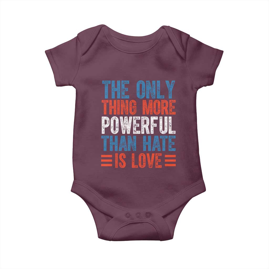 The Only Thing More Powerful Than Hate Is Love Baby Onesie Bold Red White and Blue Bunny Inspirational Quote TS02 Maroon Print Your Wear