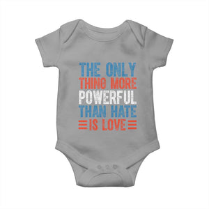 The Only Thing More Powerful Than Hate Is Love Baby Onesie Bold Red White and Blue Bunny Inspirational Quote TS02 Sport Gray Print Your Wear