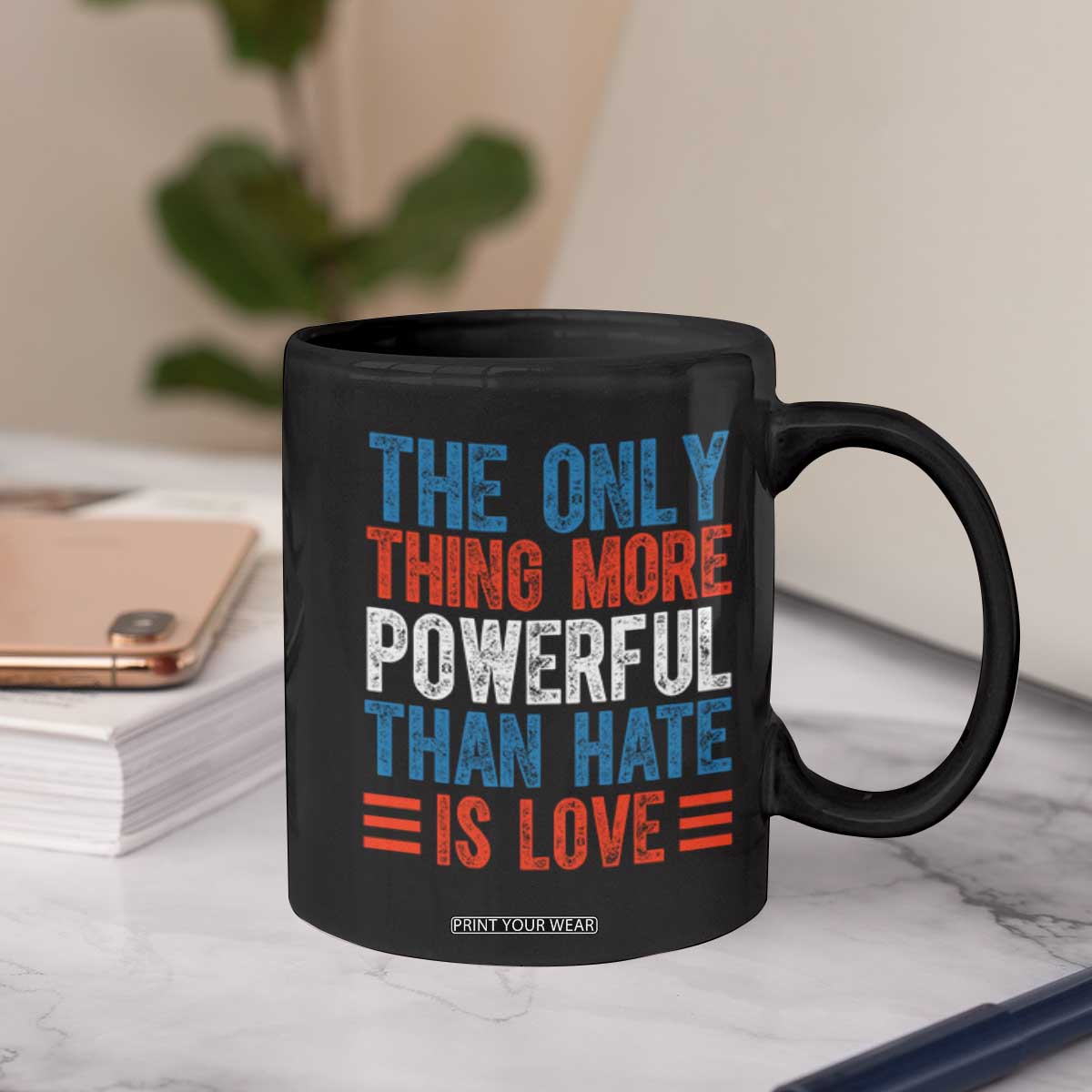 The Only Thing More Powerful Than Hate Is Love Coffee Mug Bold Red White and Blue Bunny Inspirational Quote TS02 Print Your Wear