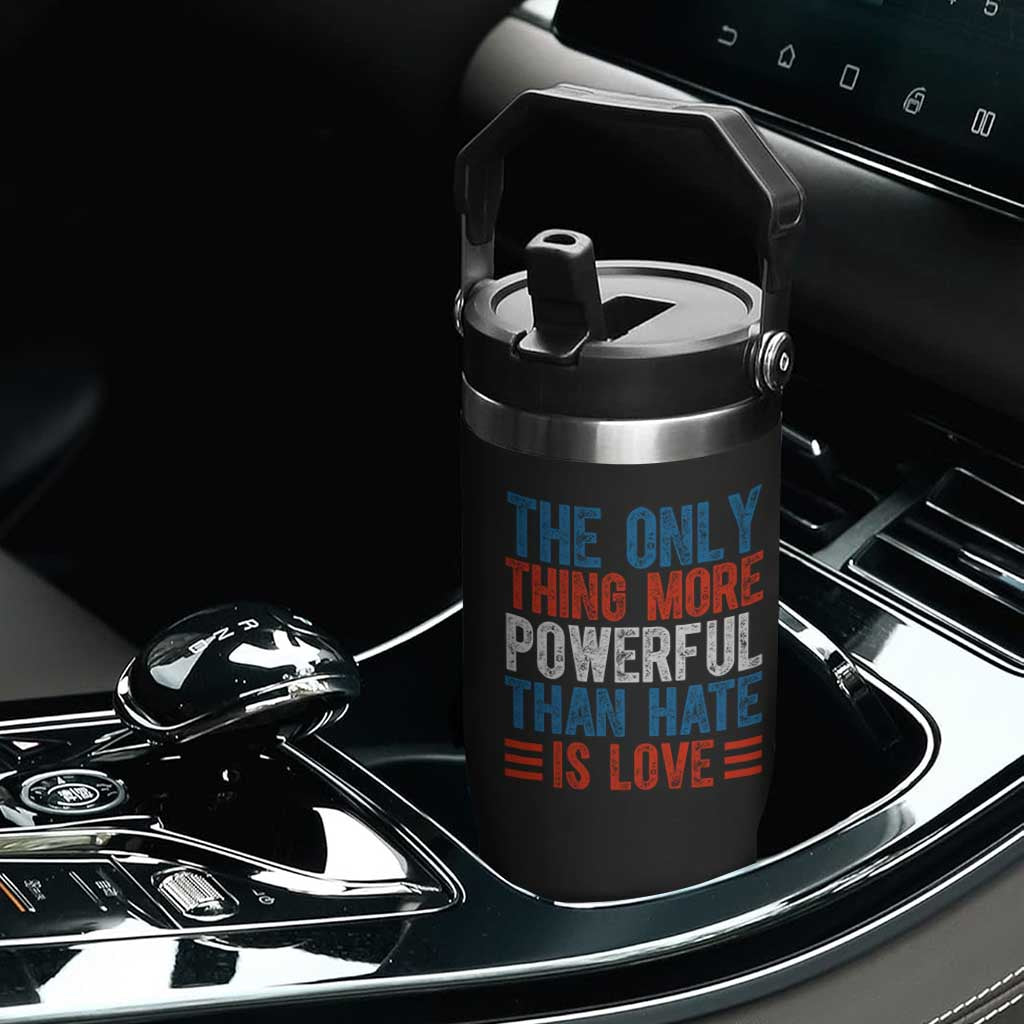 The Only Thing More Powerful Than Hate Is Love Flip Straw Tumbler Bold Red White and Blue Bunny Inspirational Quote TS02 Print Your Wear
