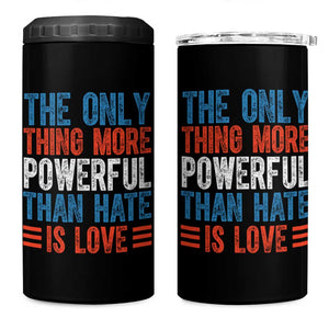 The Only Thing More Powerful Than Hate Is Love 4 in 1 Can Cooler Tumbler Bold Red White and Blue Bunny Inspirational Quote TS02 One Size: 16 oz Black Print Your Wear