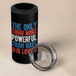 The Only Thing More Powerful Than Hate Is Love 4 in 1 Can Cooler Tumbler Bold Red White and Blue Bunny Inspirational Quote TS02 Print Your Wear