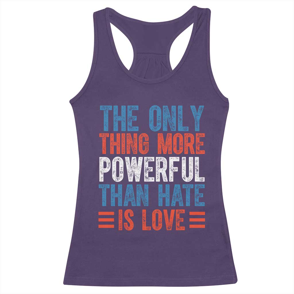 The Only Thing More Powerful Than Hate Is Love Racerback Tank Top Bold Red White and Blue Bunny Inspirational Quote TS02 Purple Print Your Wear