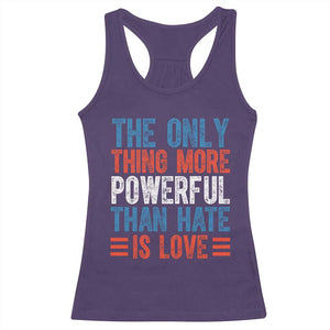 The Only Thing More Powerful Than Hate Is Love Racerback Tank Top Bold Red White and Blue Bunny Inspirational Quote TS02 Purple Print Your Wear