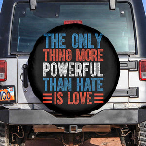 The Only Thing More Powerful Than Hate Is Love Spare Tire Cover Bold Red White and Blue Bunny Inspirational Quote TS02 No hole Black Print Your Wear