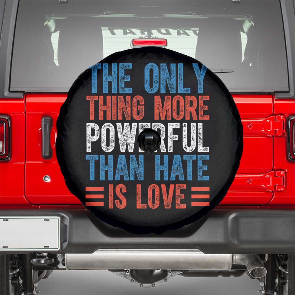 The Only Thing More Powerful Than Hate Is Love Spare Tire Cover Bold Red White and Blue Bunny Inspirational Quote TS02 Black Print Your Wear