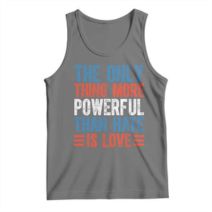 The Only Thing More Powerful Than Hate Is Love Tank Top Bold Red White and Blue Bunny Inspirational Quote TS02 Black Heather Print Your Wear