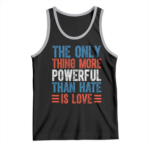 The Only Thing More Powerful Than Hate Is Love Tank Top Bold Red White and Blue Bunny Inspirational Quote TS02 Black Athletic Heather Print Your Wear