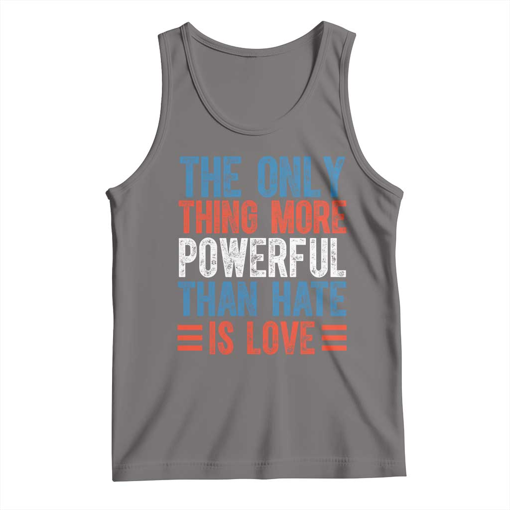 The Only Thing More Powerful Than Hate Is Love Tank Top Bold Red White and Blue Bunny Inspirational Quote TS02 Deep Heather Print Your Wear