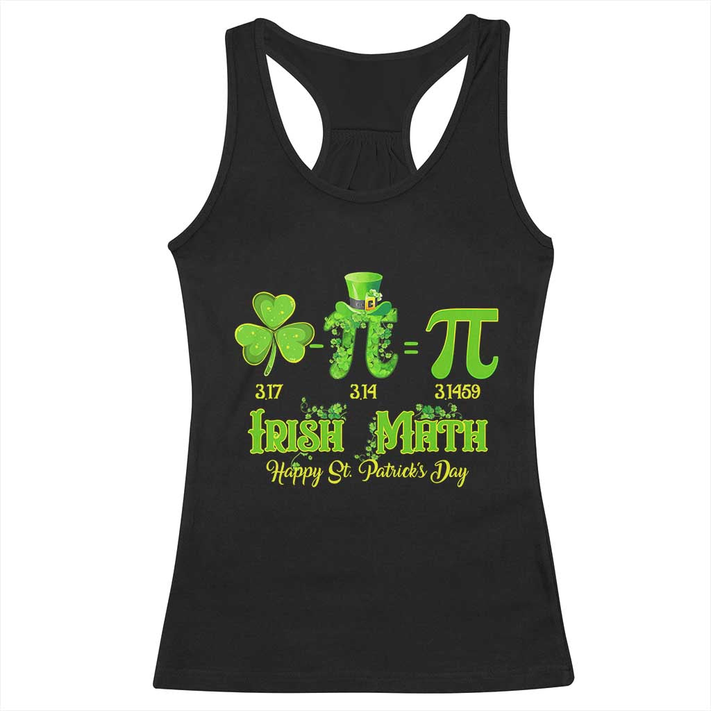Funny Teacher St Patricks Day Racerback Tank Top Irish Math 3.14 Pi Shamrock Teacher Happy Day TS02 Black Print Your Wear