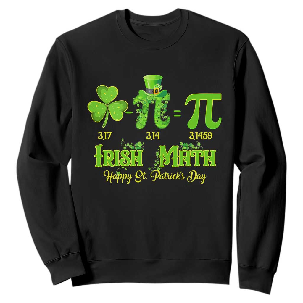 Funny Teacher St Patricks Day Sweatshirt Irish Math 3.14 Pi Shamrock Teacher Happy Day TS02 Black Print Your Wear