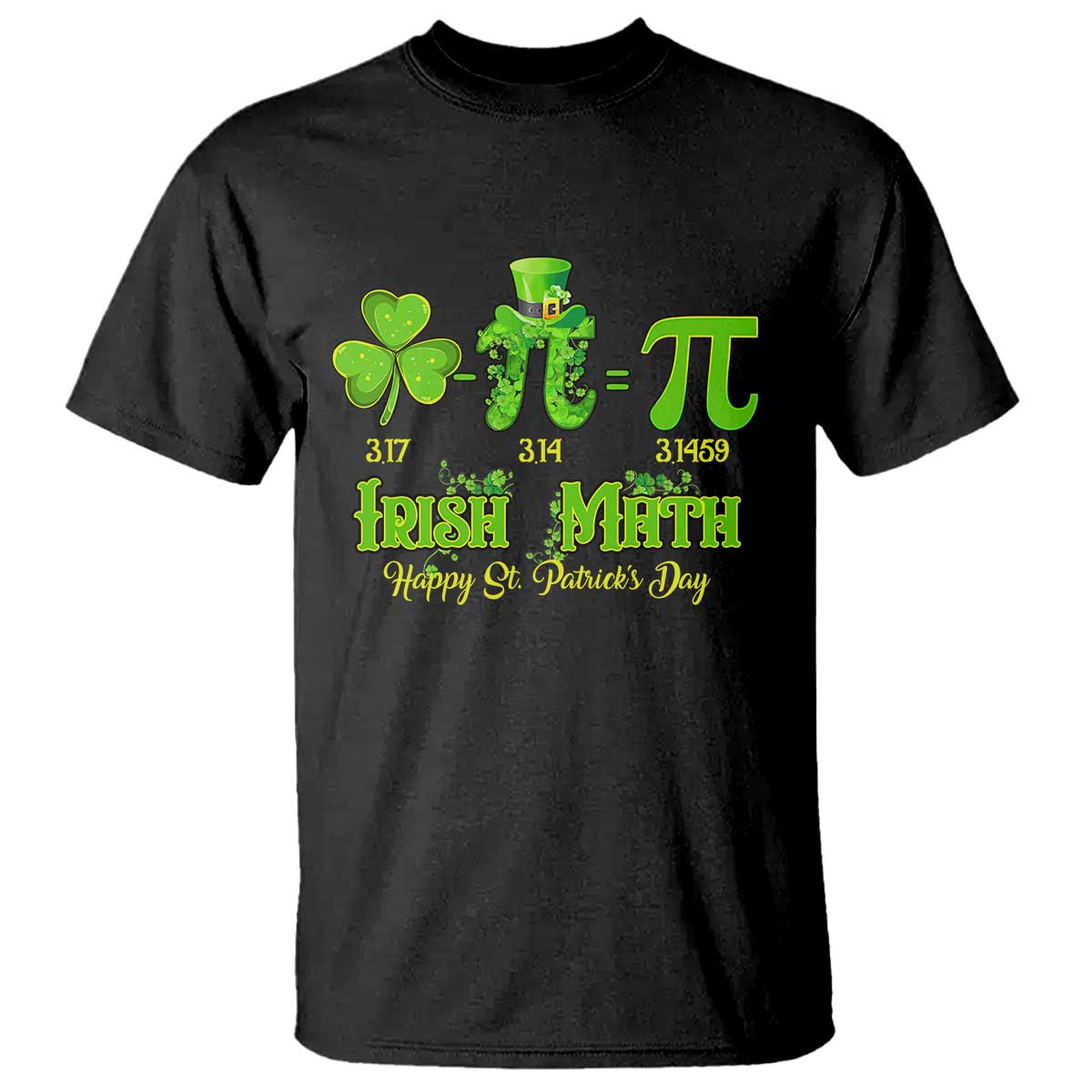 Funny Teacher St Patricks Day T Shirt Irish Math 3.14 Pi Shamrock Teacher Happy Day TS02 Black Print Your Wear