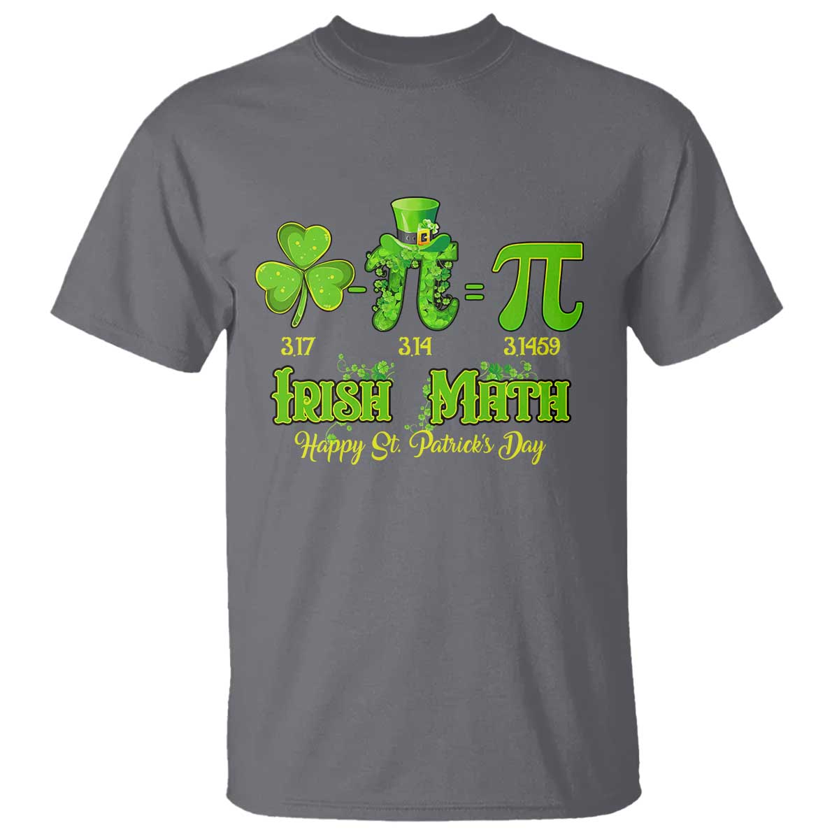 Funny Teacher St Patricks Day T Shirt Irish Math 3.14 Pi Shamrock Teacher Happy Day TS02 Charcoal Print Your Wear